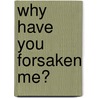 Why Have You Forsaken Me? door Claudia Elena