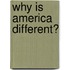 Why Is America Different?