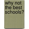 Why Not the Best Schools? by Yong Zhao