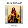 Why Take Jesus Seriously? door Morris A. Inch