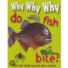 Why Why Why Do Fish Bite? door Onbekend