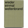 Wieder einmal Weltenbrand door Simon R. Green