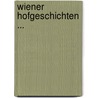 Wiener Hofgeschichten ... by Leopold Sacher-Masoch