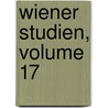 Wiener Studien, Volume 17 by Anonymous Anonymous