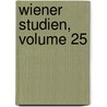 Wiener Studien, Volume 25 door Klassis Universit T. Wie