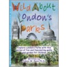 Wild About London's Parks door Simon Rees