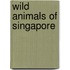 Wild Animals of Singapore
