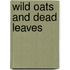 Wild Oats And Dead Leaves