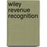 Wiley Revenue Recognition by Steven M. Bragg