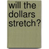 Will The Dollars Stretch? door Sudie Pollock