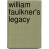 William Faulkner's Legacy door Margaret Donovan Bauer