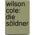 Wilson Cole: Die Söldner