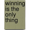 Winning Is the Only Thing by Randy Roberts