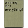 Winning Isn't Everything! door Núria Roca