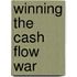 Winning the Cash Flow War