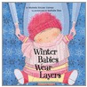 Winter Babies Wear Layers door Michelle Sinclair Colman