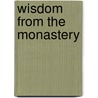 Wisdom From The Monastery door Richard Yeo