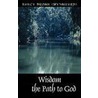 Wisdom On The Path To God by Nancy Brown Myswizard