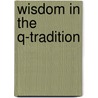 Wisdom in the Q-Tradition by Ronald Allen Piper