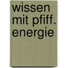 Wissen mit Pfiff. Energie door Cathy Franco