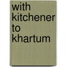 With Kitchener to Khartum door George Warrington Steevens