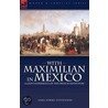 With Maximilian In Mexico by Sara Yorke Stevenson