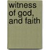 Witness of God, and Faith