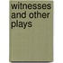 Witnesses And Other Plays