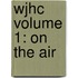 Wjhc Volume 1: On The Air