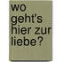 Wo geht's hier zur Liebe?