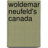 Woldemar Neufeld's Canada door Paul Gerard Tiessen