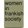 Women In Frankish Society door Suzanne Wemple