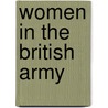 Women In The British Army door Lucy Noakes