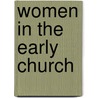 Women In The Early Church by Elizabeth A. Clark