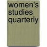 Women's Studies Quarterly door Deborah Silverton Rosenfelt