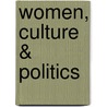 Women, Culture & Politics by Angela Y. Davis