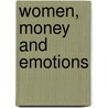 Women, Money And Emotions door Dee Ray