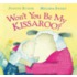 Won't You Be My Kissaroo?