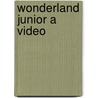 Wonderland Junior A Video by Unknown