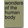 Wonders Of The Human Body by Auguste Le Pileur