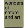 Wonders of Nature and Art door Thomas Smith