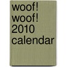 Woof! Woof! 2010 Calendar door Onbekend