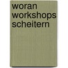 Woran Workshops scheitern by Andrea Revers