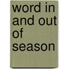 Word In And Out Of Season door Richard Viladesau
