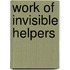 Work Of Invisible Helpers