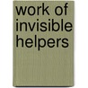 Work Of Invisible Helpers door Amber M. Tuttle
