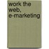 Work the Web, E-Marketing