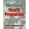 Worksite Health Promotion door David H. Chenoweth