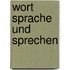 Wort Sprache und Sprechen