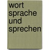 Wort Sprache und Sprechen door Friedrich Weinreb